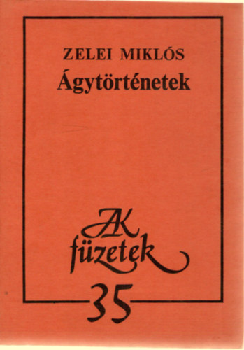 Zelei Miklós - Ágytörténetek