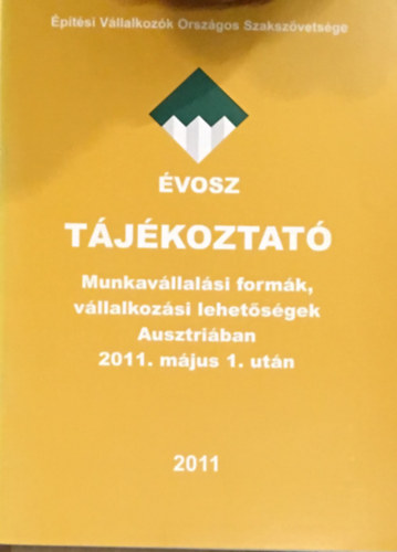 Mervai Pter (sszell.) - Tjkoztat. Munkavllalsi formk, vllalkozsi lehetsgek Nmetorszgban 2011. mjus 1. utn