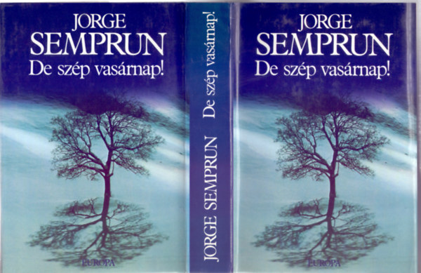 Jorge Semprun - De sz�p vas�rnap! (Quel beau dimanche)