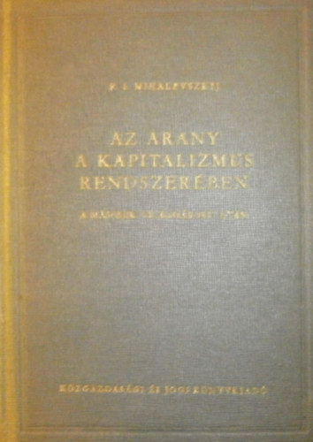 F. I. Mihalevszkij - Az arany a kapitalizmus rendszerben