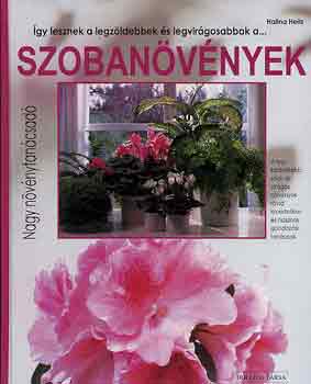 Halina Heitz - gy lesznek a legzldebbek s legvirgosabbak a szobanvnyek