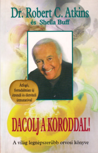 Atkins, Robert C.-Buff, Sheila - Dacolj a koroddal!