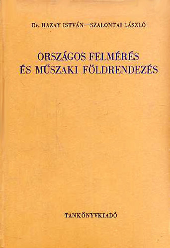 Dr. Hazay-Szalontai - Orsz�gos felm�r�s �s m�szaki f�ldrendez�s