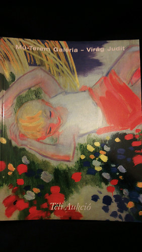 M�-Terem Gal�ria - Vir�g Judit - T�li Aukci� 2006.