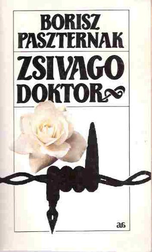 Szerz Borisz Paszternak Szerkeszt Katona Erzsbet Fordt Pr Judit - Zsivago doktor   - ?????? ??????