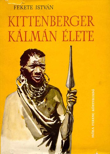 Fekete István - Kittenberger Kálmán élete (Pfannl Egon rajzaival)