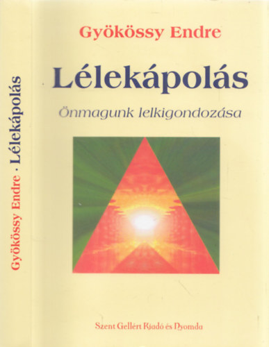 Gy�k�ssy Endre - L�lek�pol�s - �nmagunk lelkigondoz�sa
