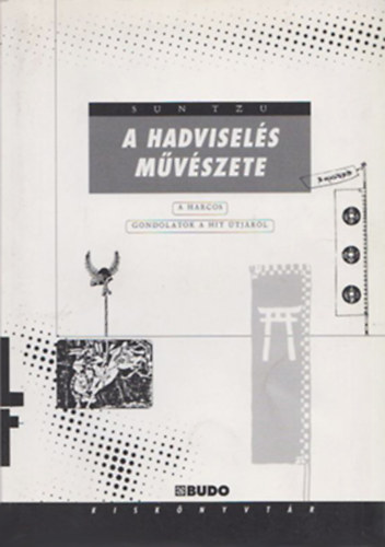 Sun Tzu - Ping-fa, a hadviselés művészete - A harcos - Gondolatok a hit útjáról