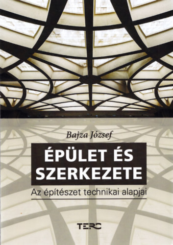 Bajza Jzsef - plet s szerkezete - Az ptszet technikai alapjai