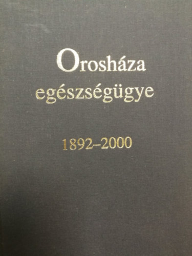 Orosháza egészségügye 1892-2000
