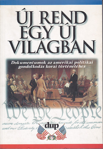 Lvai Csaba (szerk.) - j rend egy j vilgban (Dokumentumok az amerikai politikai...)