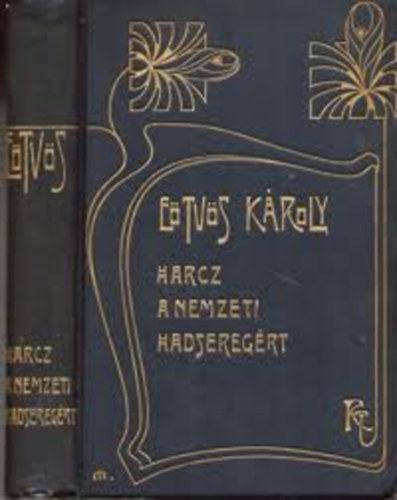 Etvs Kroly - Harcz a nemzeti hadseregrt (Etvs Kroly munki XX.)