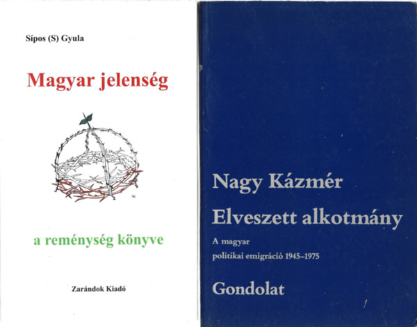 2 db k�nyv, S�pos (S) Gyula: Magyar jelens�g, Nagy K�zm�r: Elveszett alkotm�ny