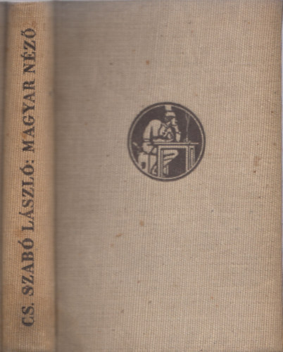 Cs. Szab� L�szl� - Magyar n�z� (Napl� az eur�pai v�ls�gr�l) - I. kiad�s