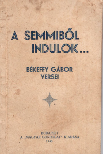 B�keffy G�bor - A semmib�l indulok...