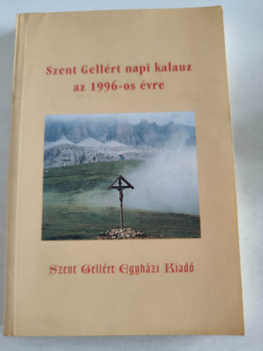 Gellrt pter (szerk) - Szent Gellrt napi kalauz az 1996-os vre
