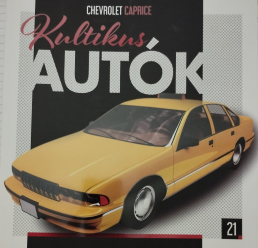 Silvia Vallejo (szerk.) - Kultikus autk 21.- CHEVROLET CAPRICE