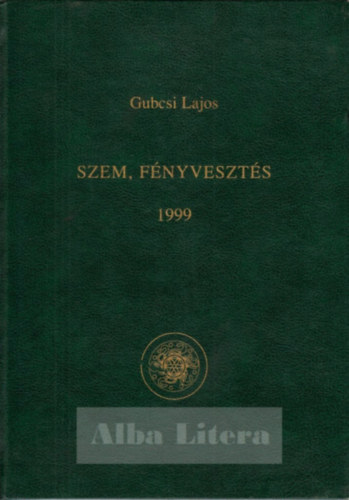 Gubcsi Lajos - Szem, fnyveszts 1999 - Dediklt