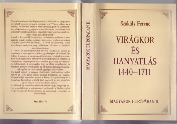 SZERZŐ Szakály Ferenc SZERKESZTŐ Glatz Ferenc - Virágkor és hanyatlás, 1440-1711 (Fűzött kemény papírkötés)