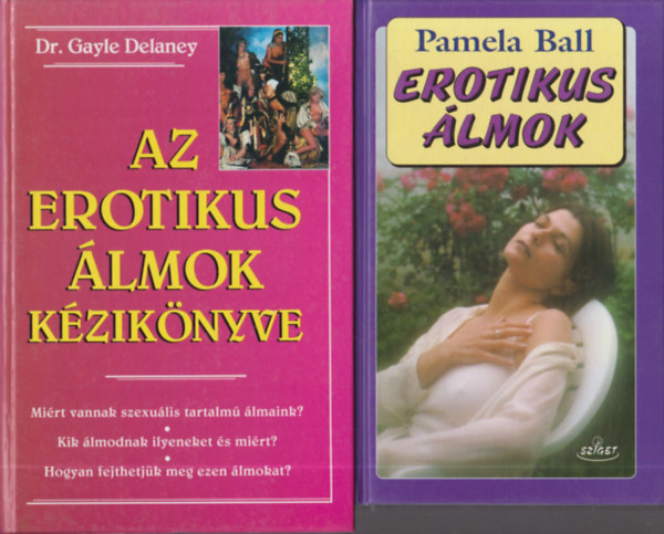 Dr. Gayle Delaney, Pamela Ball - Az erotikus lmok kziknyve + Erotikus lmok (2 db)