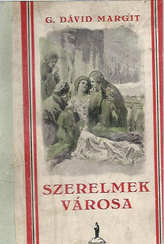 G. Dvid Margit - Szerelmek vrosa