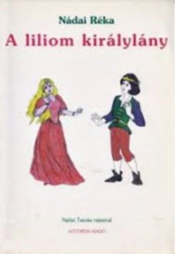 Nádai Réka - A liliom királylány