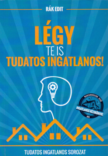 R�k Edit - L�gy Te is tudatos ingatlanos!