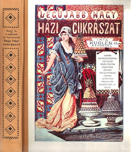 Kugler G�za - A legujabb �s legteljesebb nagy h�zi cukr�szat