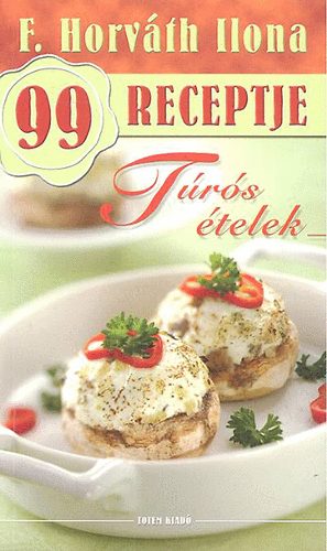 F. Horvth Ilona - Trs telek - F. Horvth Ilona 99 receptje 18.