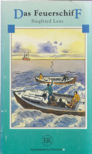 Siegfried Lenz - Das Feuerschiff (Easy Reader B)