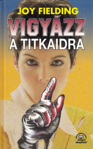 Joy Fielding - Vigy�zz a titkaidra
