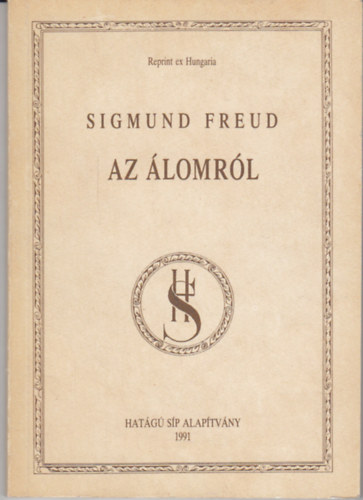 Sigmund Freud - Az álomról (1919-es reprint)