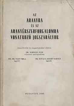 Dr. Somogyi-Dr. Nagy-Dr. Kov�c - Az aranyra �s az arany�kszerforgalomra vonatkoz� jogszab�lyok