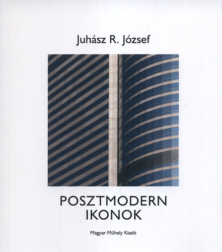 Juhsz R. Jzsef - Posztmodern ikonok