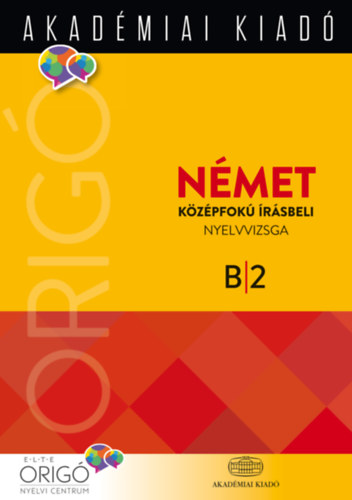 Szcs Melinda (szerk.) - Orig - Nmet kzpfok rsbeli nyelvvizsga 2017