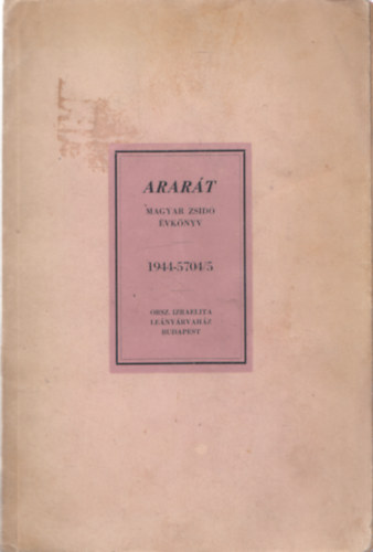 Komls Aladr (szerk.) - Arart (Magyar Zsid vknyv 1944-5704/5)