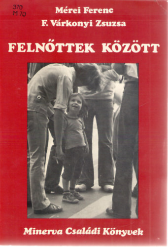 Mrei Ferenc, F. Vrkonyi Zsuzsa - Felnttek kztt