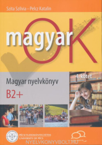 Szita Szilvia, Pelcz Katalin - MAGYAROK B2+ MAGYAR NYELVKÖNYV ÉS NYELVTANI MUNKAFÜZET