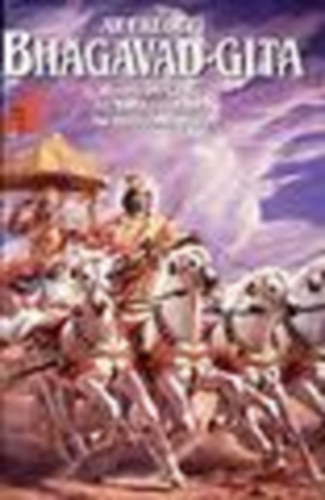 A. C. Bhaktivedanta Swami Prabhupáda - Az eredeti Bhagavad-gita