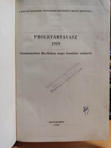 Bognár Lajos, Bodor Jenő - Proletártavasz 1919 ( Tanulmánykötet Bács-Kiskun megye forradalmi múltjáról )
