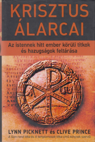 Lynn Picknett; Clive Prince - Krisztus larcai