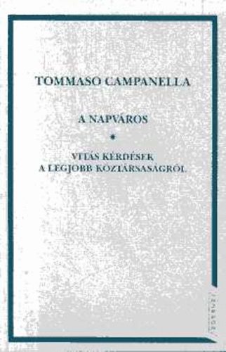 Tommaso Campanella - A Napvros - Vits krdsek a legjobb kztrsasgrl