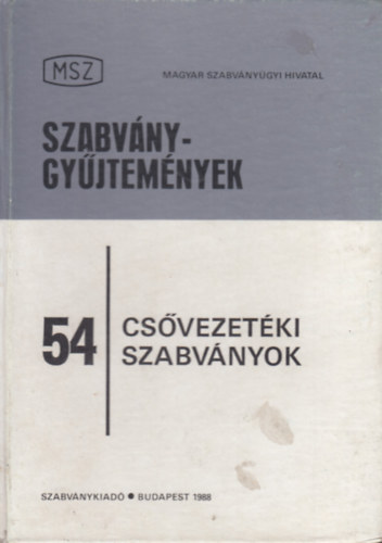 Krakler Lászlóné (szerk.) - Csővezetéki szabványok (MSZ Szabványgyűjtemények 54.)