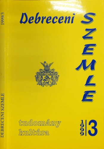 Gunst Pter, Angi Jnos, Hock Gbor, Pallai Lszl - Debreceni szemle 1999/3 - Tudomny, kultra