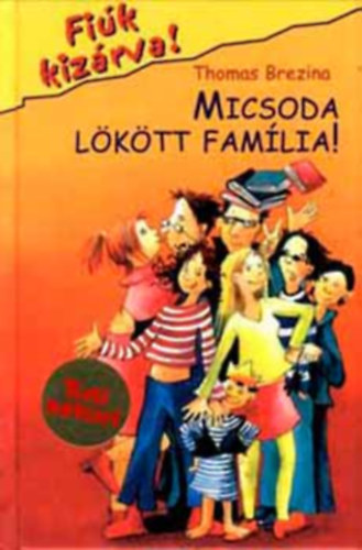 Thomas Brezina - Micsoda l�k�tt fam�lia!