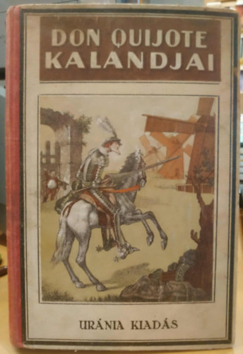 Don Quijote kalandjai - Cervantes utn a magyar ifjusg