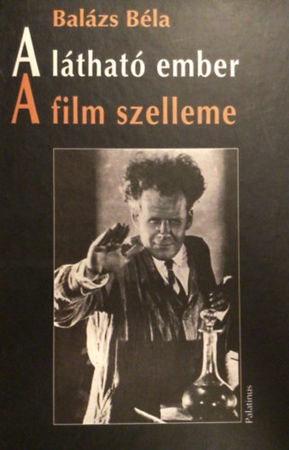 Balázs Béla - A látható ember - A film szelleme