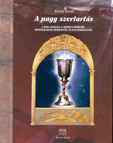 Zelnik József - A nagy szertartás - A bor csodája