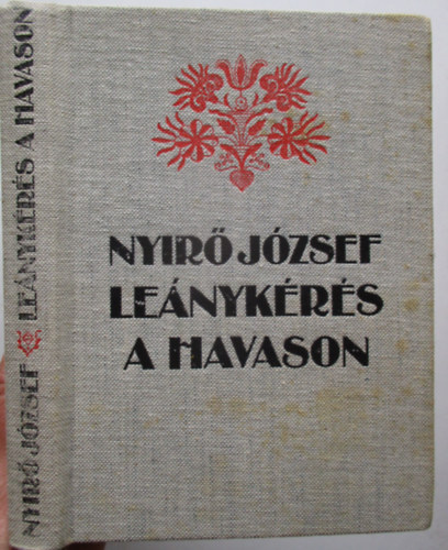 Nyírő József - Leánykérés a havason