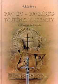 Mittk Ferenc - 1000 v - 100 hres trtnelmi szemly